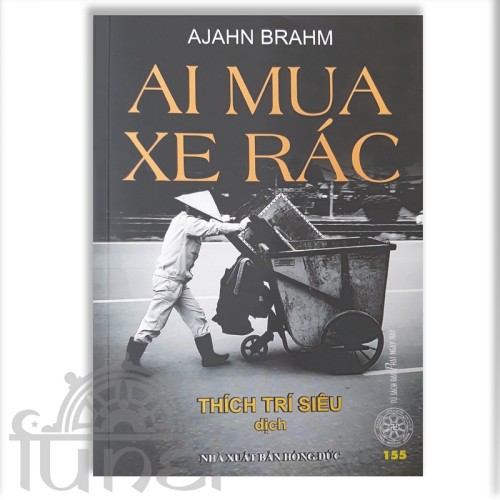Ai Mua Xe Rác -  Ajahn Brahm (Đạo Phật Ngày Nay)